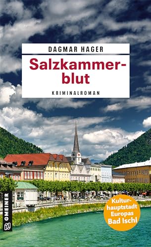 Salzkammerblut: Kriminalroman (Kriminalromane im GMEINER-Verlag) (Ärztin Marie Giesinger und LKA-Ermittler Ben Achleitner) von Gmeiner Verlag
