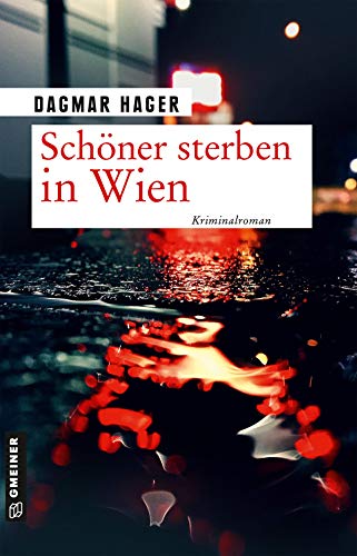 Schöner sterben in Wien: Kriminalroman (Kriminalromane im GMEINER-Verlag) (TV-Reporterin Lilly Speltz)