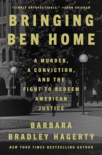 Bringing Ben Home: A Murder, a Conviction, and the Fight to Redeem American Justice von Riverhead Books