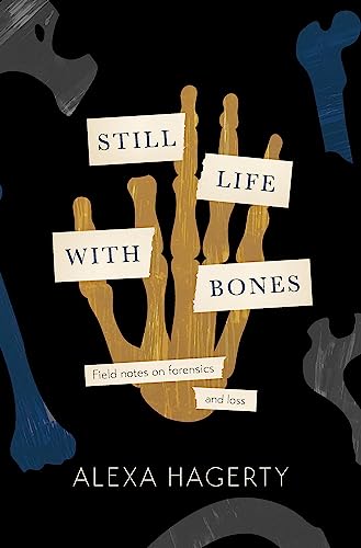 Still Life With Bones: Genocide, Forensics, and What Remains von Wildfire