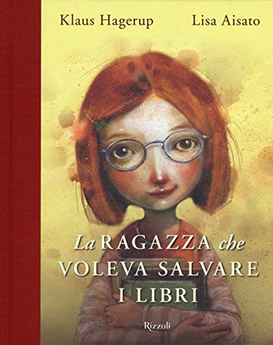 La ragazza che voleva salvare i libri. Ediz. a colori (Albi illustrati)