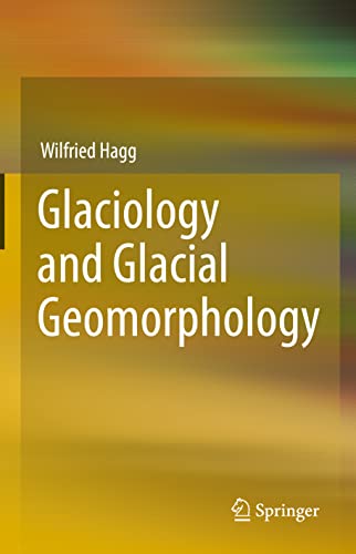 Glaciology and Glacial Geomorphology Glaciology and Glacial Geomorphology von Springer