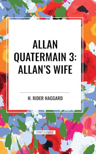 Allan Quatermain #3: Allan's Wife von Start Classics
