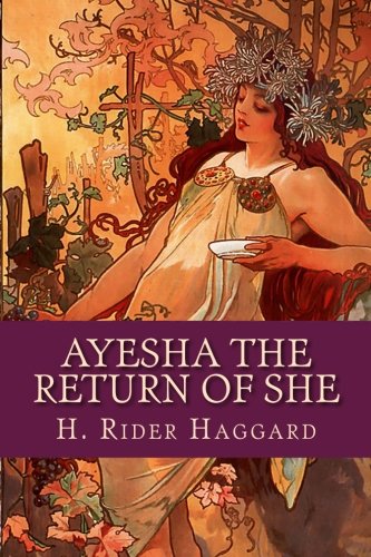 Ayesha the Return of She von CreateSpace Independent Publishing Platform