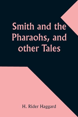 Smith and the Pharaohs, and other Tales von Alpha Edition