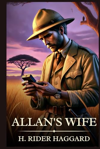 Allan's Wife: Timeless Edition Featuring Authentic Illustrations Allan's Wife: Timeless Edition Featuring Authentic Illustrations von Independently published