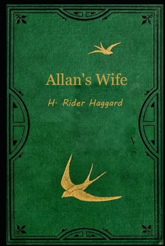 Allan’s Wife: With original illustrations - annotated Allan’s Wife: With original illustrations - annotated von Independently published