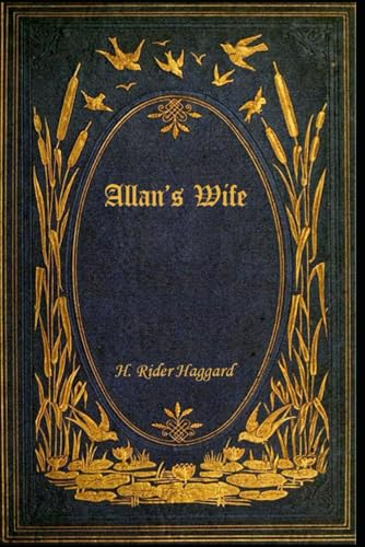 Allan’s Wife: With original illustrations - annotated Allan’s Wife: With original illustrations - annotated von Independently published