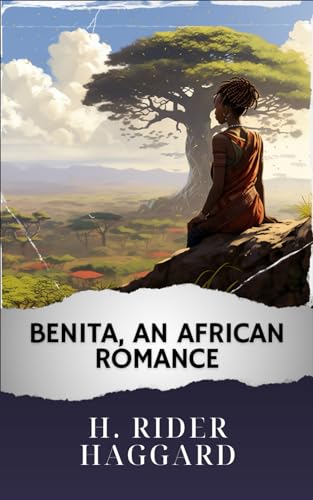 Benita, an African romance: The Original Classic von Independently published