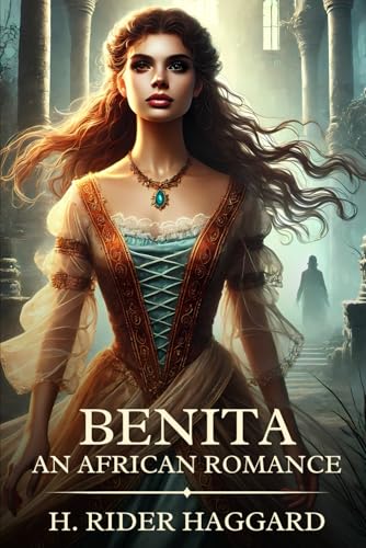 Benita, an African romance: Timeless Edition Featuring Authentic Illustrations Benita, an African romance: Timeless Edition Featuring Authentic Illustrations von Independently published