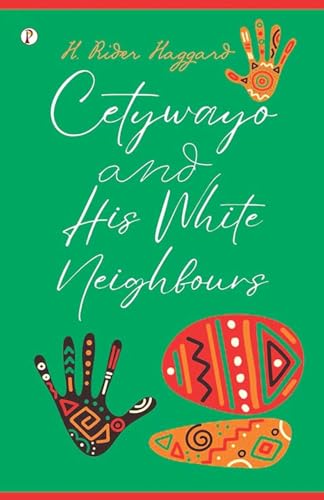 Cetywayo and His White Neighbours Cetywayo and His White Neighbours von Pharos Books Private Limited