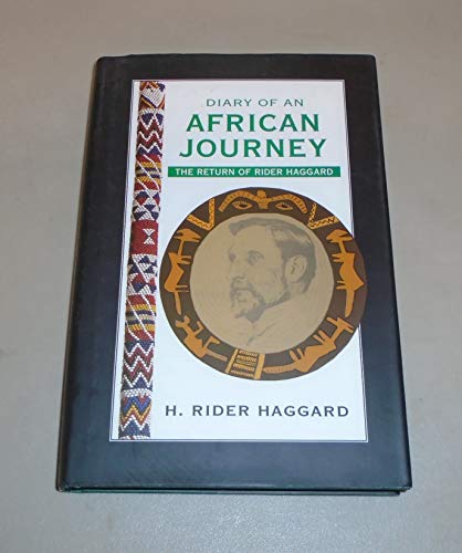 Diary of an African Journey: The Return of Rider Haggard
