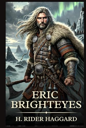 Eric Brighteyes: Timeless Edition Featuring Authentic Illustrations Eric Brighteyes: Timeless Edition Featuring Authentic Illustrations von Independently published
