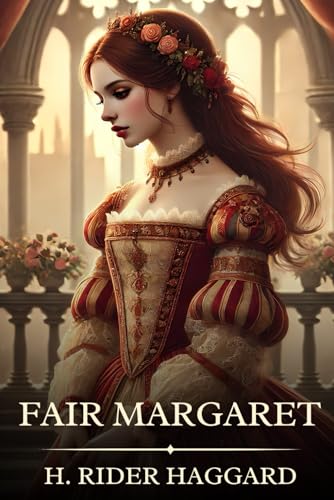 Fair Margaret: Timeless Edition Featuring Authentic Illustrations Fair Margaret: Timeless Edition Featuring Authentic Illustrations von Independently published