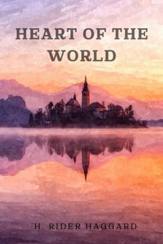 Heart of the World: with original illustration Heart of the World: with original illustration