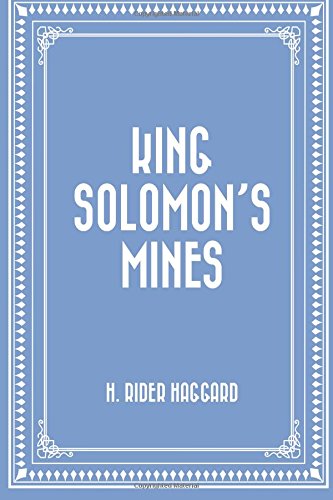 King Solomon’s Mines King Solomon’s Mines