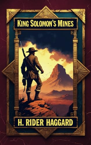 King Solomon’s Mines: Allan Quatermain’s Classic African Adventure King Solomon’s Mines: Allan Quatermain’s Classic African Adventure von Independently published