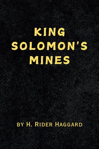 King Solomon's Mines: Remastered Original Classic King Solomon's Mines: Remastered Original Classic von Independently published