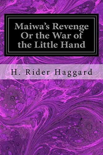 Maiwa's Revenge Or the War of the Little Hand Maiwa's Revenge Or the War of the Little Hand von CREATESPACE
