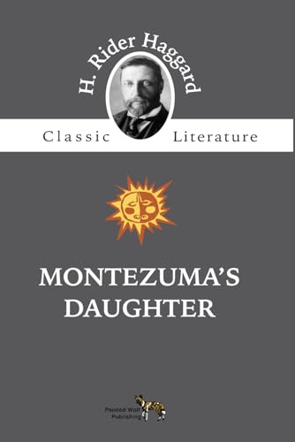 Montezuma’s Daughter (Annotated) von Independently published