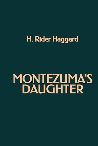 Montezuma's Daughter Montezuma's Daughter von Independently published