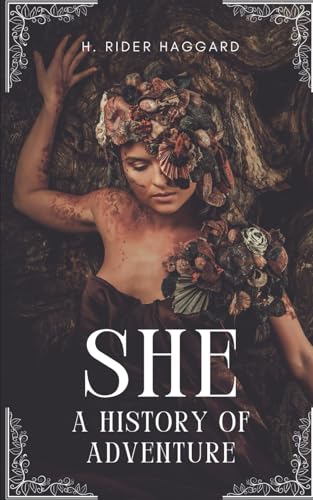 She: A History of Adventure: An Original and Unabridged Edition She: A History of Adventure: An Original and Unabridged Edition von Independently published