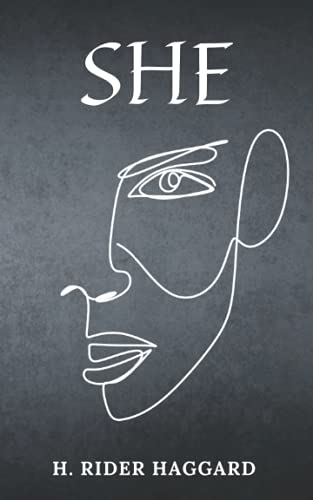 She: An H. Rider Haggard's Classic Novel She: An H. Rider Haggard's Classic Novel