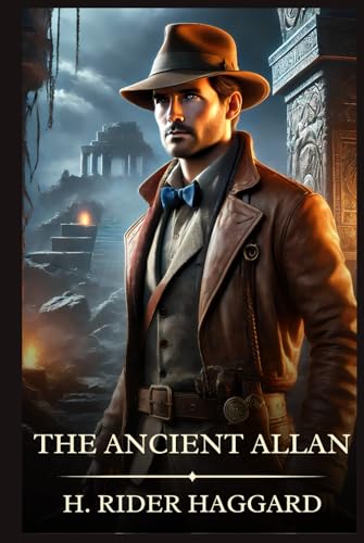 The Ancient Allan: Timeless Edition Featuring Authentic Illustrations The Ancient Allan: Timeless Edition Featuring Authentic Illustrations von Independently published