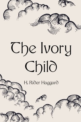The Ivory Child The Ivory Child von CreateSpace Independent Publishing Platform