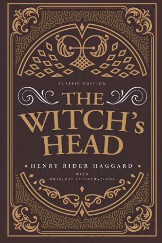 The Witch’s Head: by H. Rider Haggard with Origianal Illustration