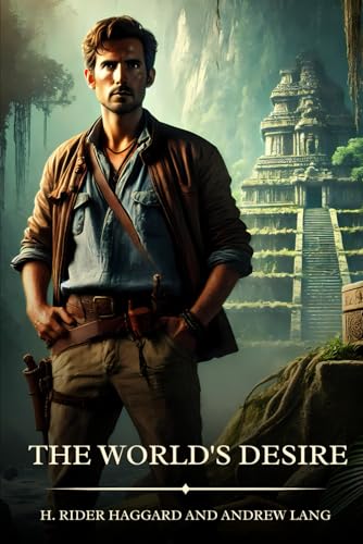 The World's Desire: Timeless Edition Featuring Authentic Illustrations The World's Desire: Timeless Edition Featuring Authentic Illustrations von Independently published