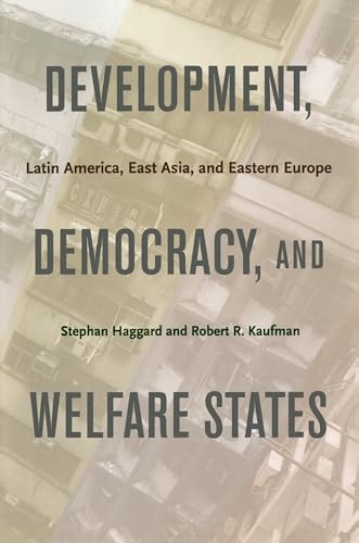 Development, Democracy, and Welfare States: Latin America, East Asia, and Eastern Europe von Princeton University Press