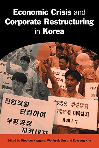 Economic Crisis and Corporate Restructuring in Korea: Reforming the Chaebol (Cambridge Asia-Pacific Studies)