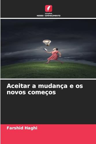 Aceitar a mudança e os novos começos von Edições Nosso Conhecimento
