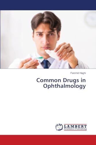 Common Drugs in Ophthalmology: DE von LAP LAMBERT Academic Publishing