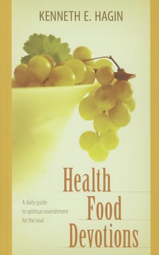 Health Food Devotions: A Daily Guide to Spiritual Nourisment for the Soul Health Food Devotions: A Daily Guide to Spiritual Nourisment for the Soul