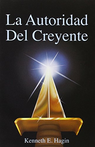 La Autoridad del Creyente: (The Believer's Authority - Spanish)