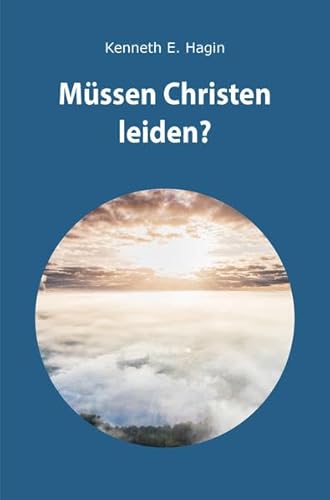 Müssen Christen leiden? (Serie Glaube)