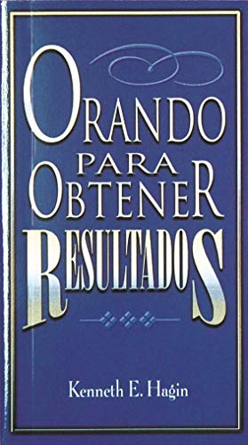 Orando Para Obtener Resultados = Praying to Get Results