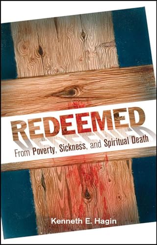 Redeemed from Poverty, Sickness, and Spiritual Death Redeemed from Poverty, Sickness, and Spiritual Death