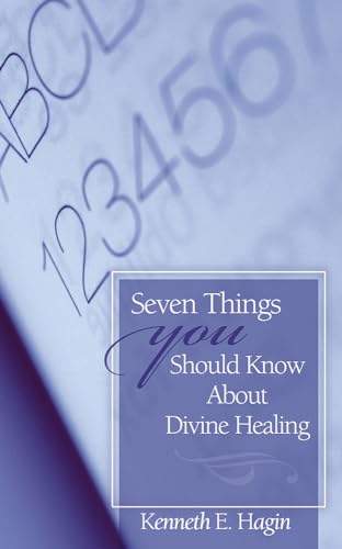 Seven Things You Should Know About Divine Healing Seven Things You Should Know About Divine Healing