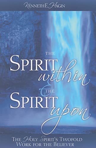 The Spirit Within & the Spirit Upon: The Holy Spirit's Twofold Work for the Believer von Faith Library Publications
