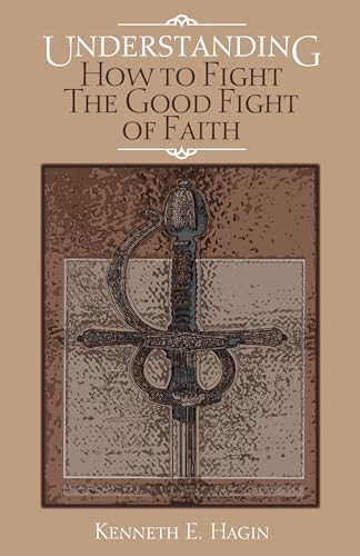 Understanding the Good Fight of Faith