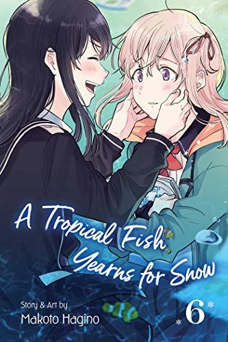 A Tropical Fish Yearns for Snow, Vol. 6 (TROPICAL FISH YEARNS FOR SNOW GN, Band 6) von Simon & Schuster