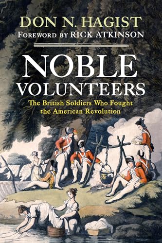 Noble Volunteers: The British Soldiers Who Fought the American Revolution von Westholme Publishing