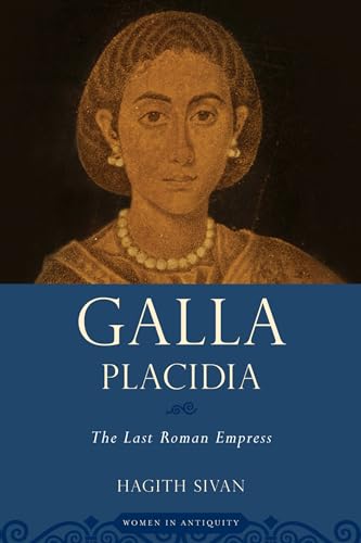 Galla Placidia: The Last Roman Empress (Women in Antiquity) von Oxford University Press, USA