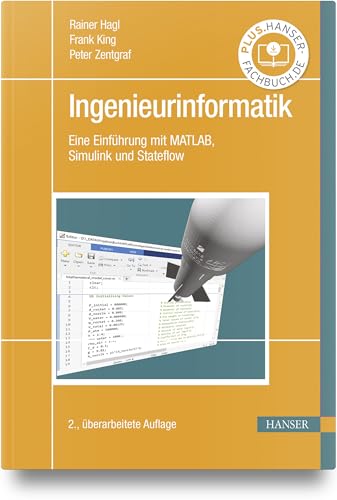 Ingenieurinformatik: Eine Einführung mit MATLAB, Simulink und Stateflow von HANSER FACHBUCHVERLAG