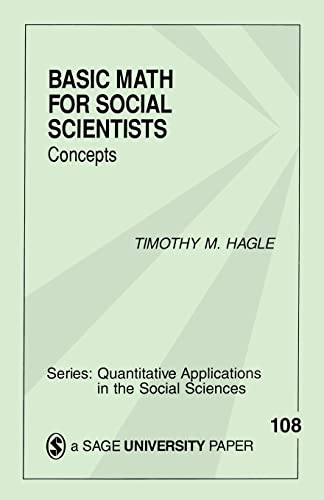 HAGLE: BASIC MATH FOR (P) SOCIAL SCIENTISTS: CONCEPTS: Concepts (Quantitative Applications in the Social Sciences, Band 108) von Sage Publications