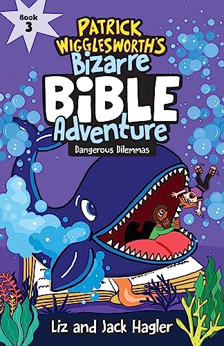 Dangerous Dilemmas (Patrick Wigglesworth’s Bizarre Bible Adventure, 3) von Tyndale House Publishers