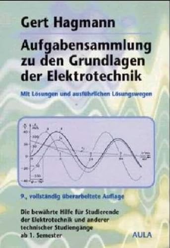 Aufgabensammlung zu den Grundlagen der Elektrotechnik: Mit Lösungen und ausführlichen Lösungswegen